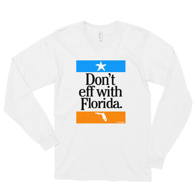 Don't Eff With Florida Long Sleeve T-shirt