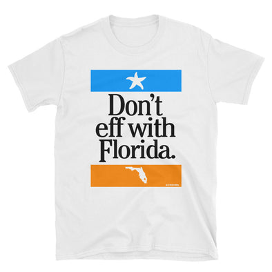 Don't Eff With Florida T-Shirt - Beach Theme