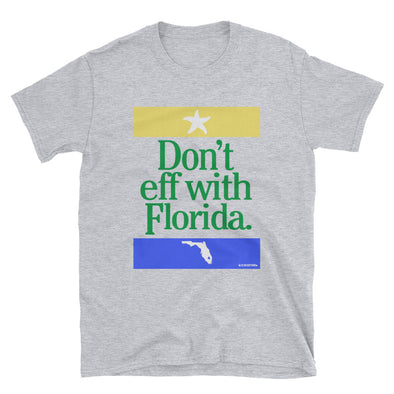 Don't Eff With Florida T-shirt - Sportsman Theme