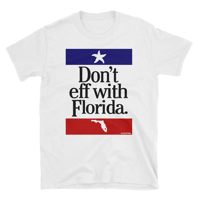Don't Eff With Florida T-Shirt
