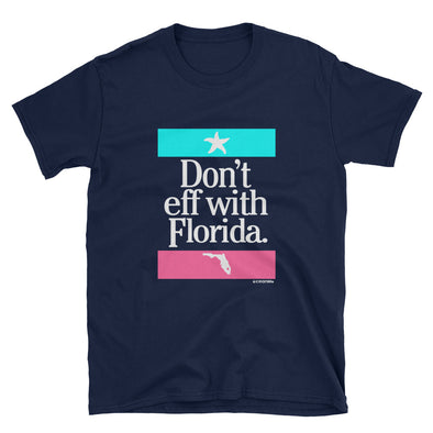 Don't Eff With Florida T-Shirt - Deco Theme